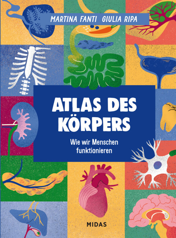 Atlas des Körpers – Wie wir Menschen funktionieren