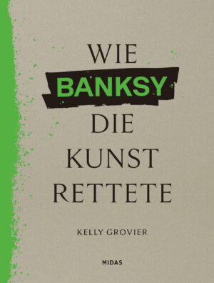 Wie Banksy die Kunst rettete